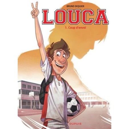 Louca - Coup d'envoi - Tome 1