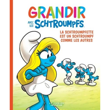 Grandir avec les Schtroumpfs - La Schtroumpfette est un Schtroumpf comme les autres