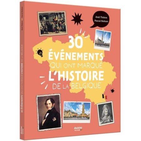 30 évènements qui ont marqué l'histoire de la Belgique