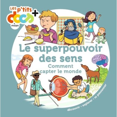 Les p'tits docs + - Le superpouvoir des sens - Comment capter le monde ?