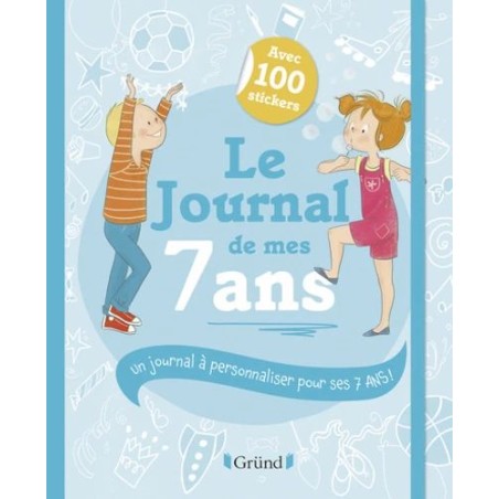 Le journal de mes 7 ans - Un journal à personnaliser pour ses 7 ans