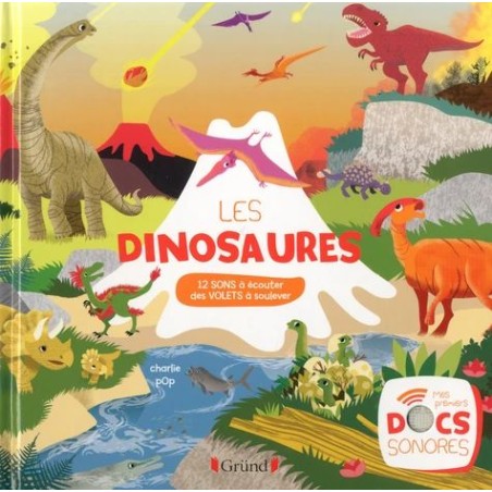 Les dinosaures - 12 sons à écouter et des volets à soulever