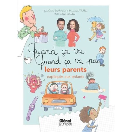 Quand ça va, quand ça va pas - Leurs parents expliqués aux enfants