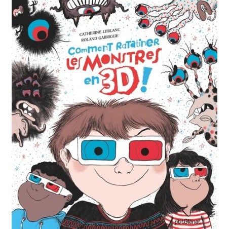 Comment ratatiner les Monstres en 3D !