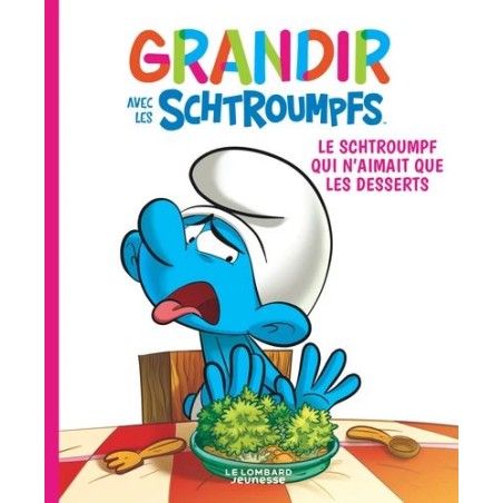 Grandir avec les Schtroumpfs - Le Schtroumpf qui n'aimait que les desserts