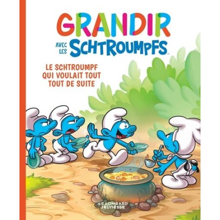 Grandir avec les Schtroumpfs - Le Schtroumpf qui voulait tout tout de suite