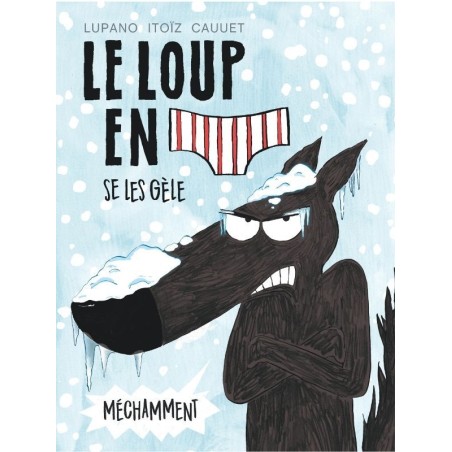 Le loup en slip - Le loup en slip se les gèle méchamment - Tome 2