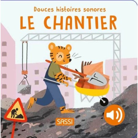 Le chantier - Douces histoires sonores