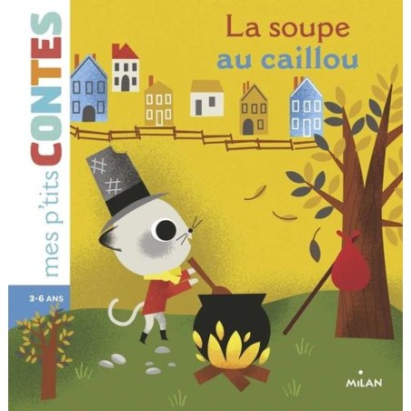 Mes p'tits contes - La soupe au caillou